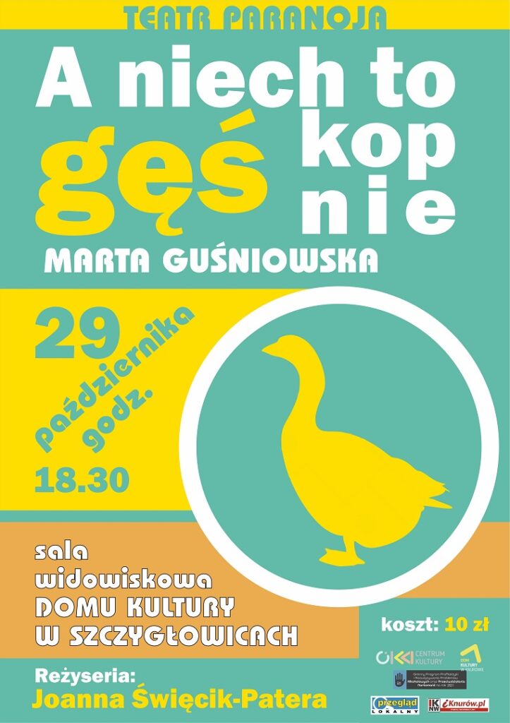 a niech to ges kopnie spektakl teatru paranoja dom kultury knurow