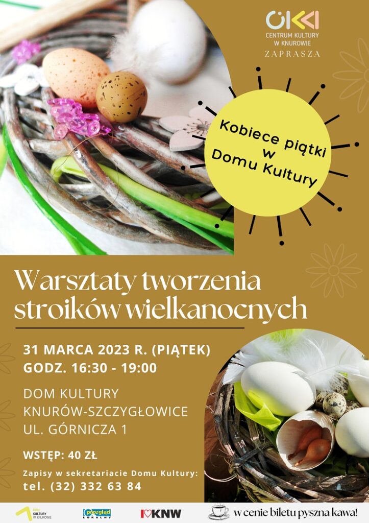 warsztaty tworzenia stroikow wielkanocnych dla pan kobiece piatki w domu kultury