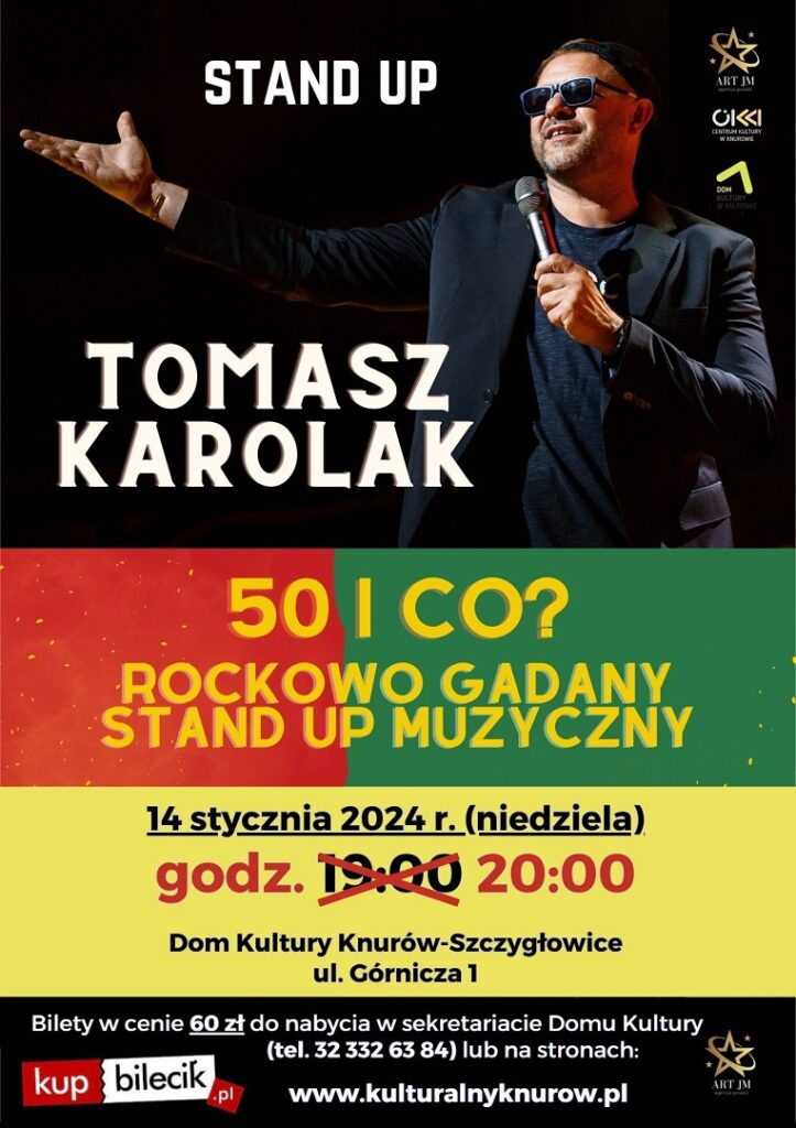 zmiana godziny tomasz karolak stand up i co dom kultury knurow szczyglowice