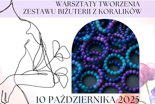 kobiece piatki warsztaty tworzenia zestawu bizuterii z koralikow