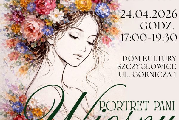kobiece piatki portret pani wiosny dom kultury knurow szczyglowice