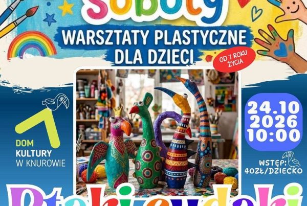 kreatywne soboty ptaki cudaki dom kultury knurow szczyglowice